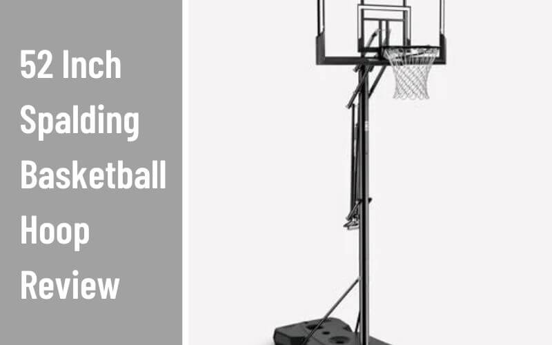 52 Inch Spalding Basketball Hoop Review