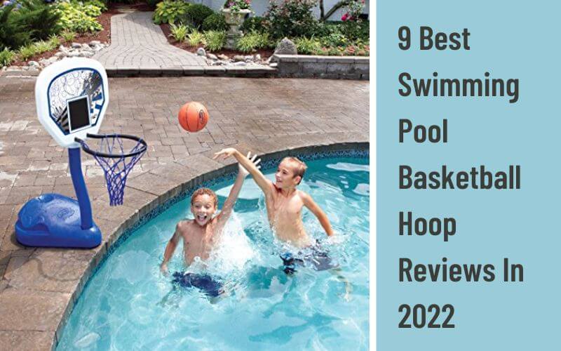 9 Best Swimming Pool Basketball Hoop Reviews In 2022
