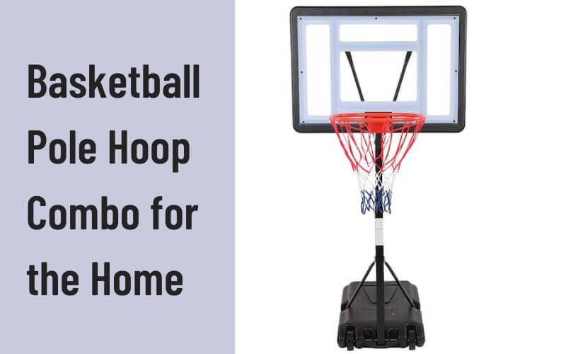 Basketball Pole Hoop Combo for the Home