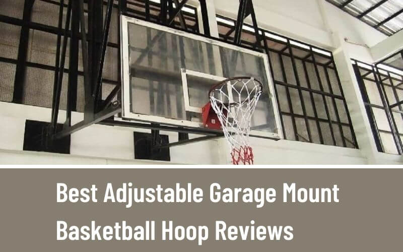 Best Adjustable Garage Mount Basketball Hoop Reviews