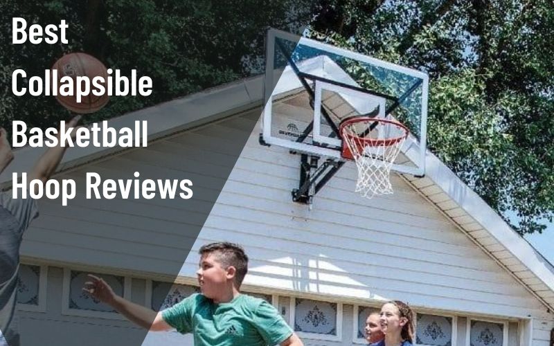 Best Collapsible Basketball Hoop Reviews