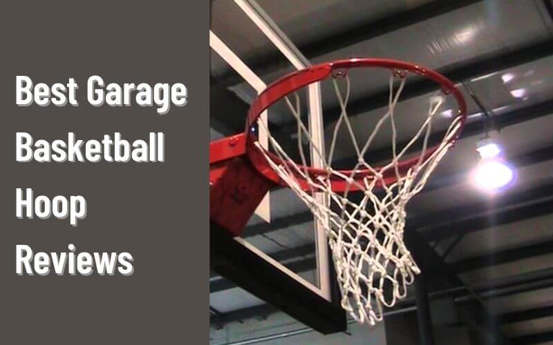 Best Garage Basketball Hoop Reviews