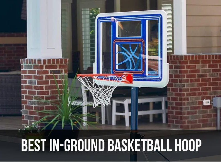 Best In-Ground Basketball Hoop