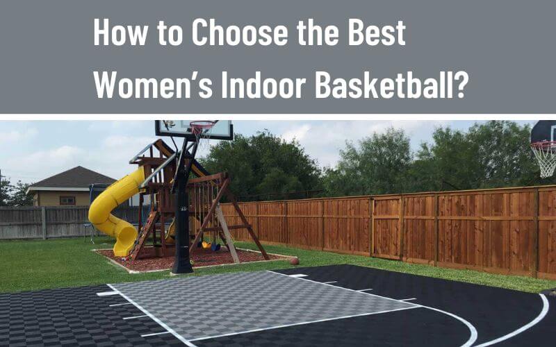 How to Choose the Best Women’s Indoor Basketball