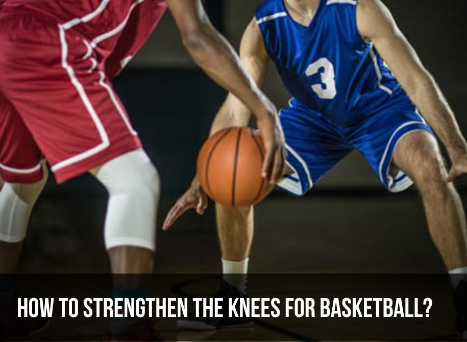 How to Strengthen the Knees for Basketball