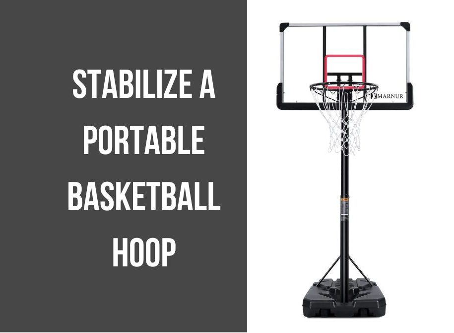 Stabilize a Portable Basketball Hoop