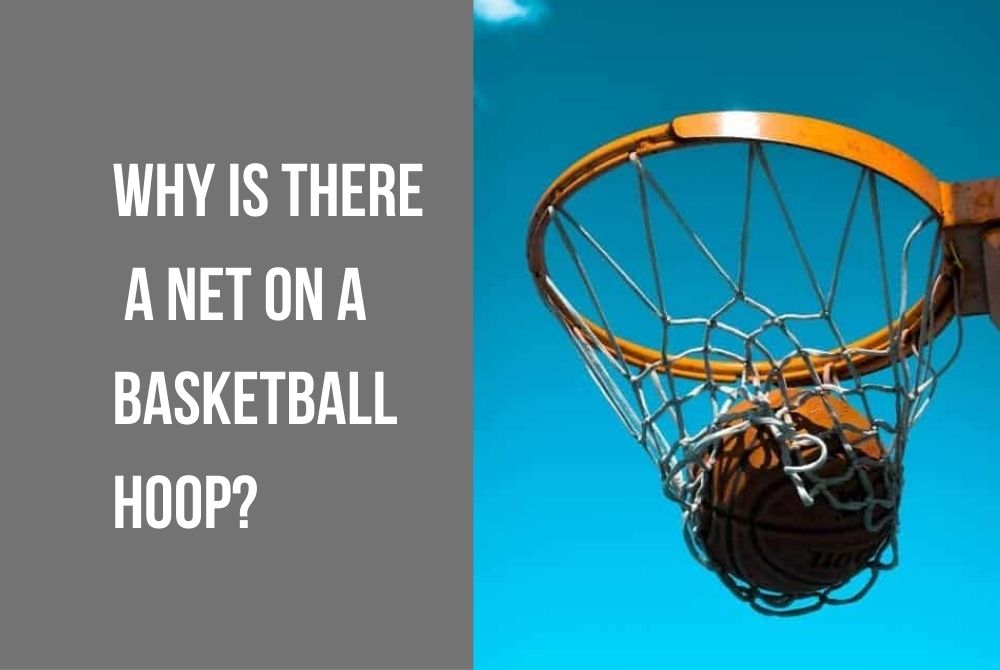 Why is there a Net on a Basketball Hoop? | How They Work