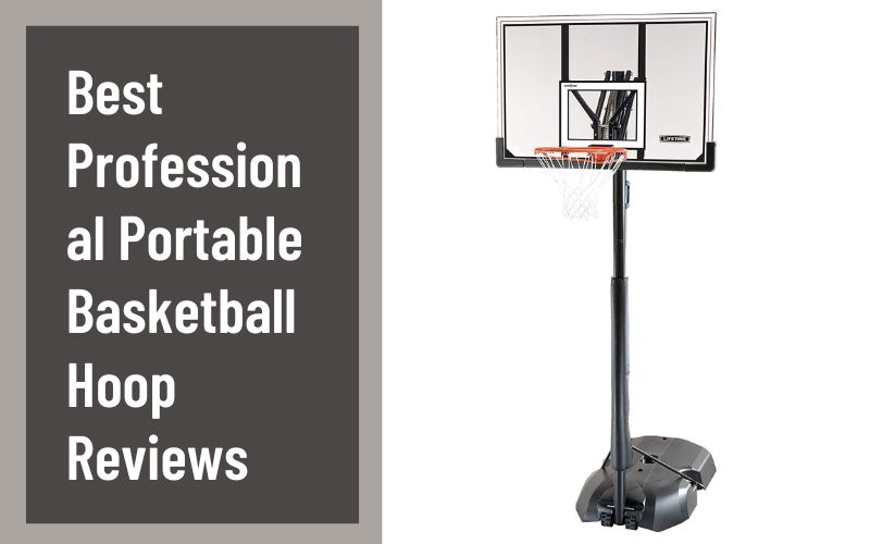 Best Professional Portable Basketball Hoop Reviews