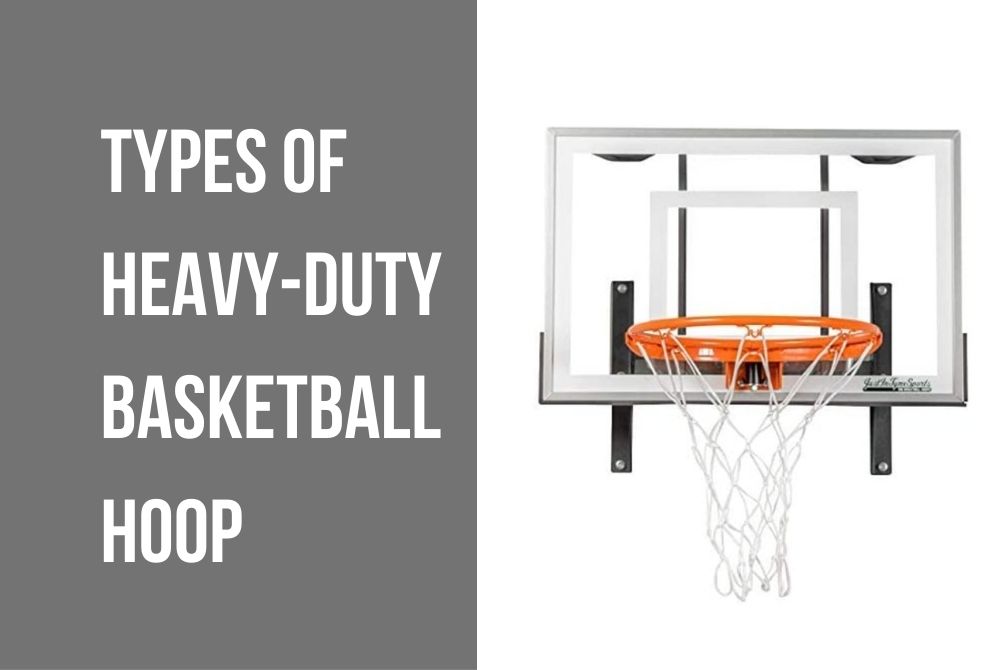 Different Types of Heavy-Duty Basketball Hoops | Complete Guide