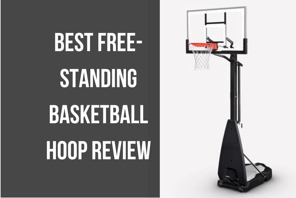 Best Free-Standing Basketball Hoop Review |Top 10 Picks 2023