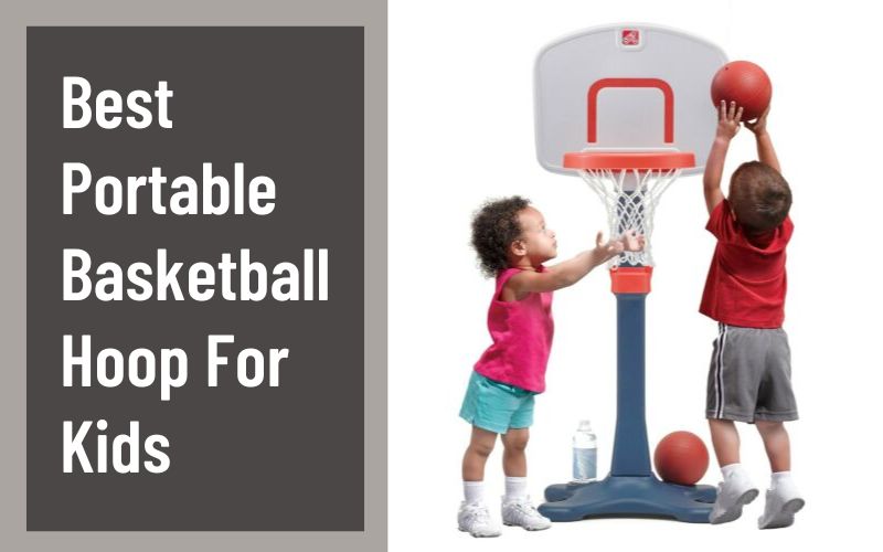 Best Portable Basketball Hoop For Kids