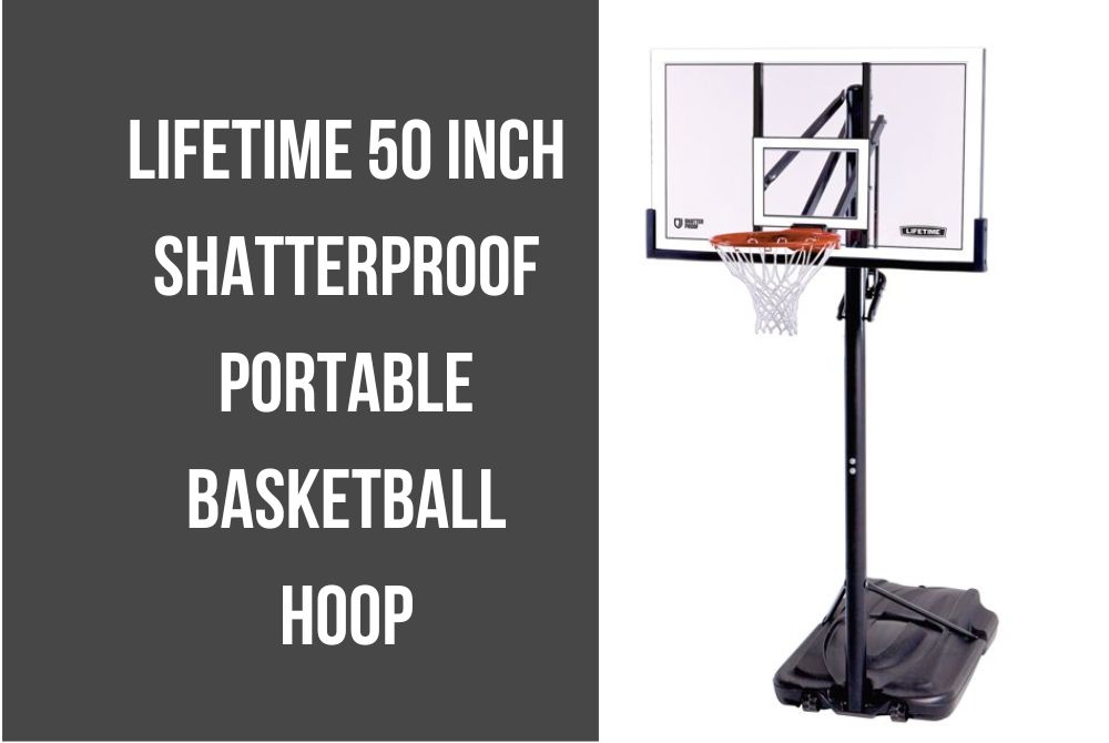 Lifetime 50 Inch Shatterproof Portable Basketball Hoop Review