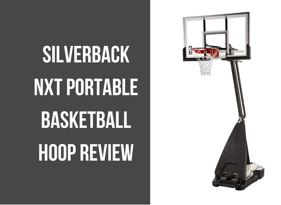 Silverback NXT Portable Basketball Hoop Review