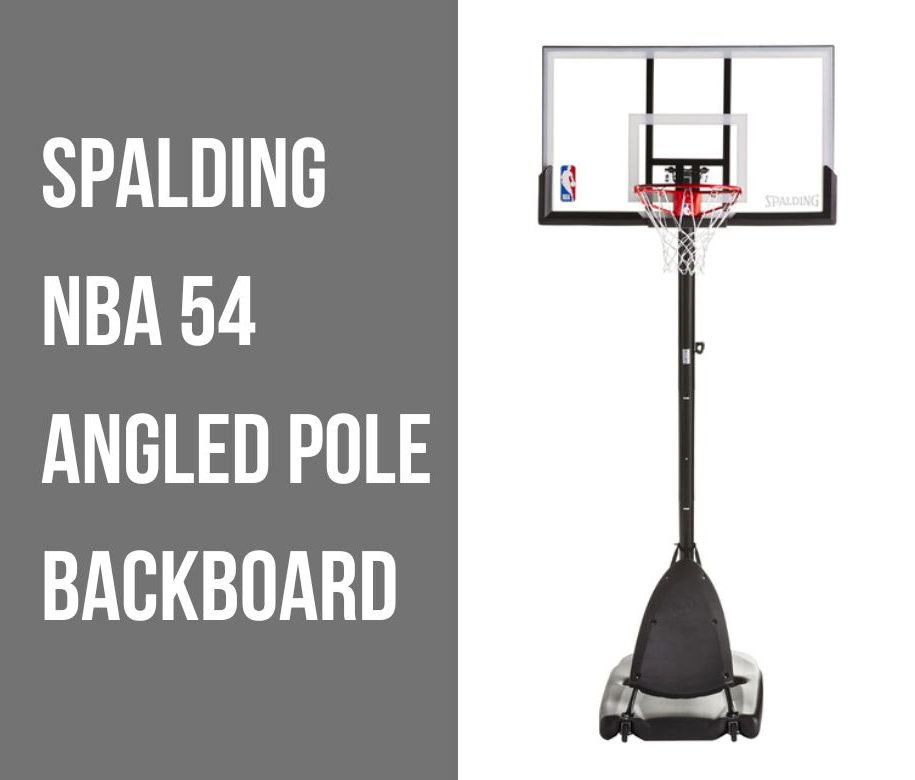 Spalding NBA 54 Angled Pole Backboard System Review in