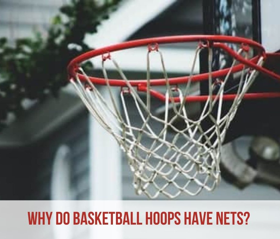 Why Do Basketball Hoops Have Nets